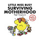 Little Miss Busy Surviving Motherhood by ''Roger Hargreaves''